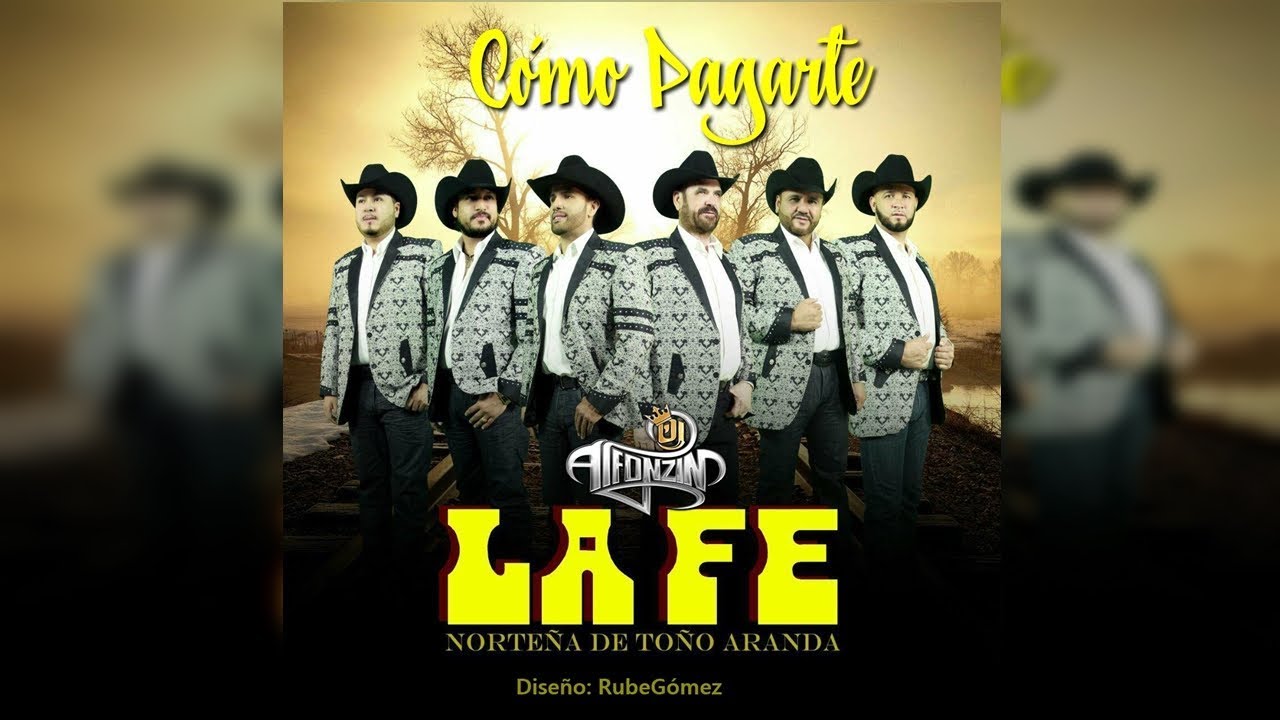 La Fe Norte&ntilde;a - C&oacute;mo Pagarte ♪ 2017