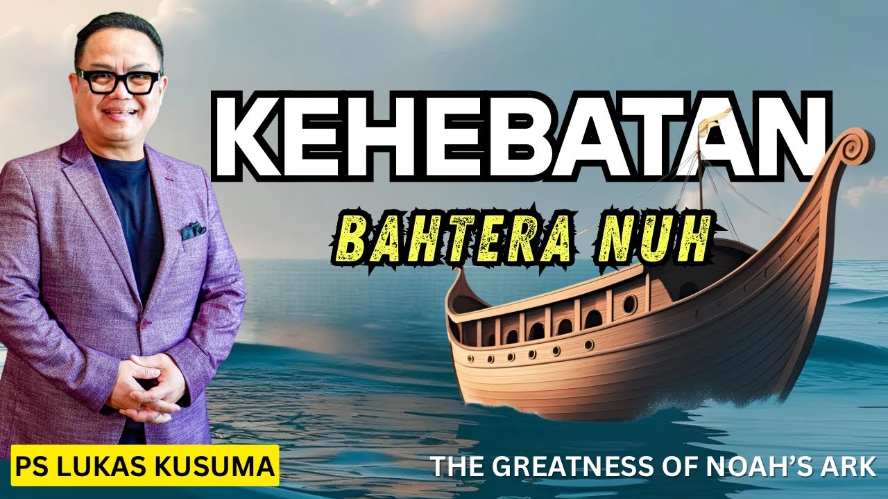 KEHEBATAN BAHTERA NUH || Ps Lukas Kusuma || 18 Mei 25 || #bahtera #nuh #akhirzaman  #viralvideo