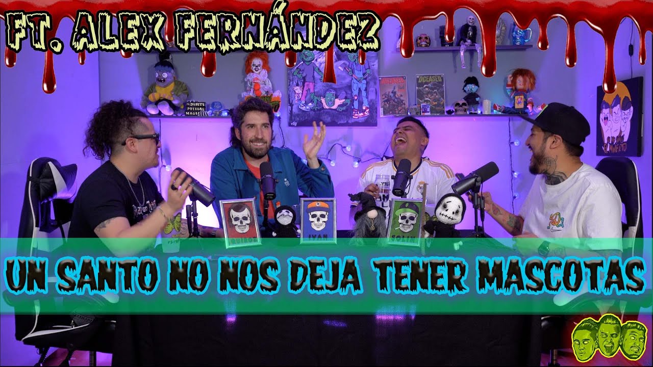 Se me subió el muerto Ep97 Un santo no nos deja tener mascotas Ft . Alex Fernández