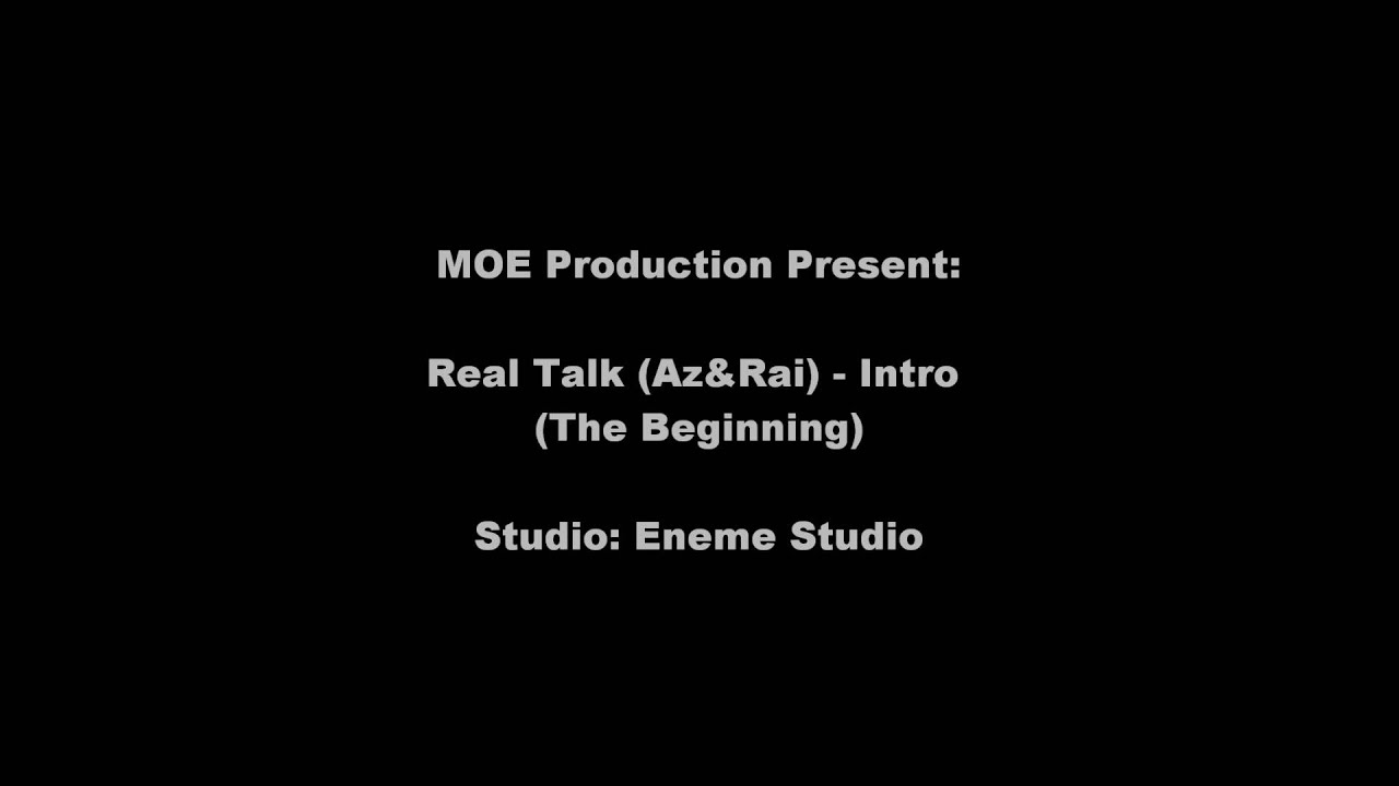 Real Talk (AZ & RAI) - Intro (The Beginning)