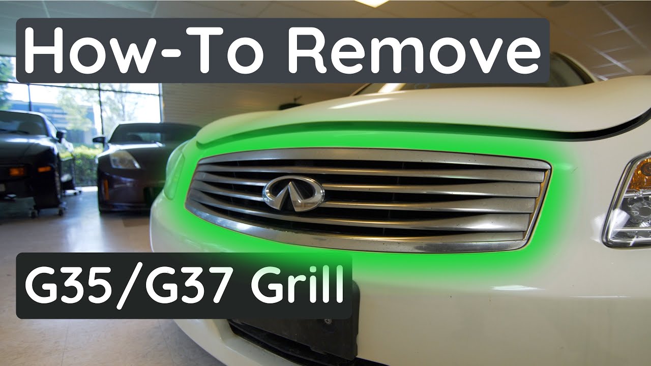 How to Remove a G35/G37 Sedan Front Grill