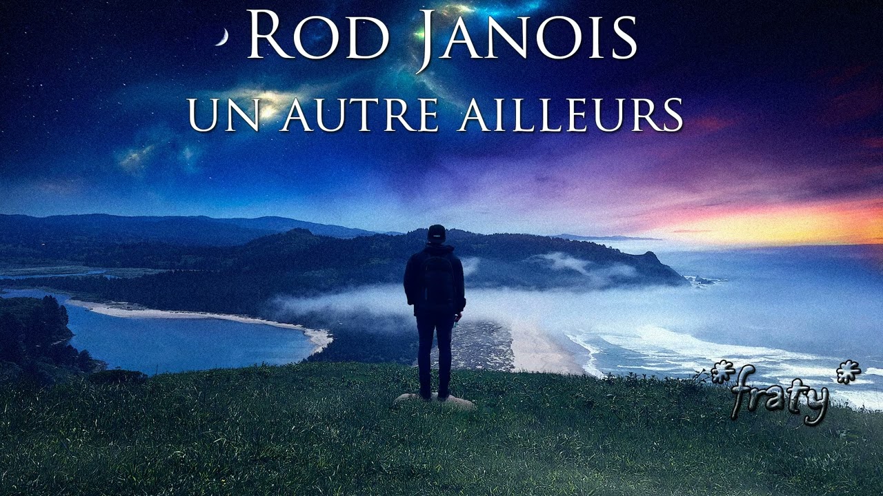 Rod Janois - Un autre ailleurs