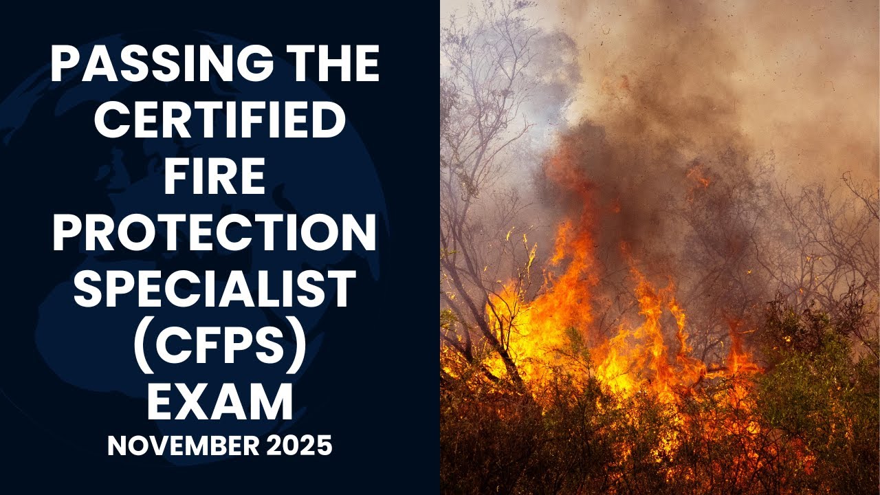 Passing the NFPA Certified Fire Protection Specialist (CFPS) Exam | November 2025
