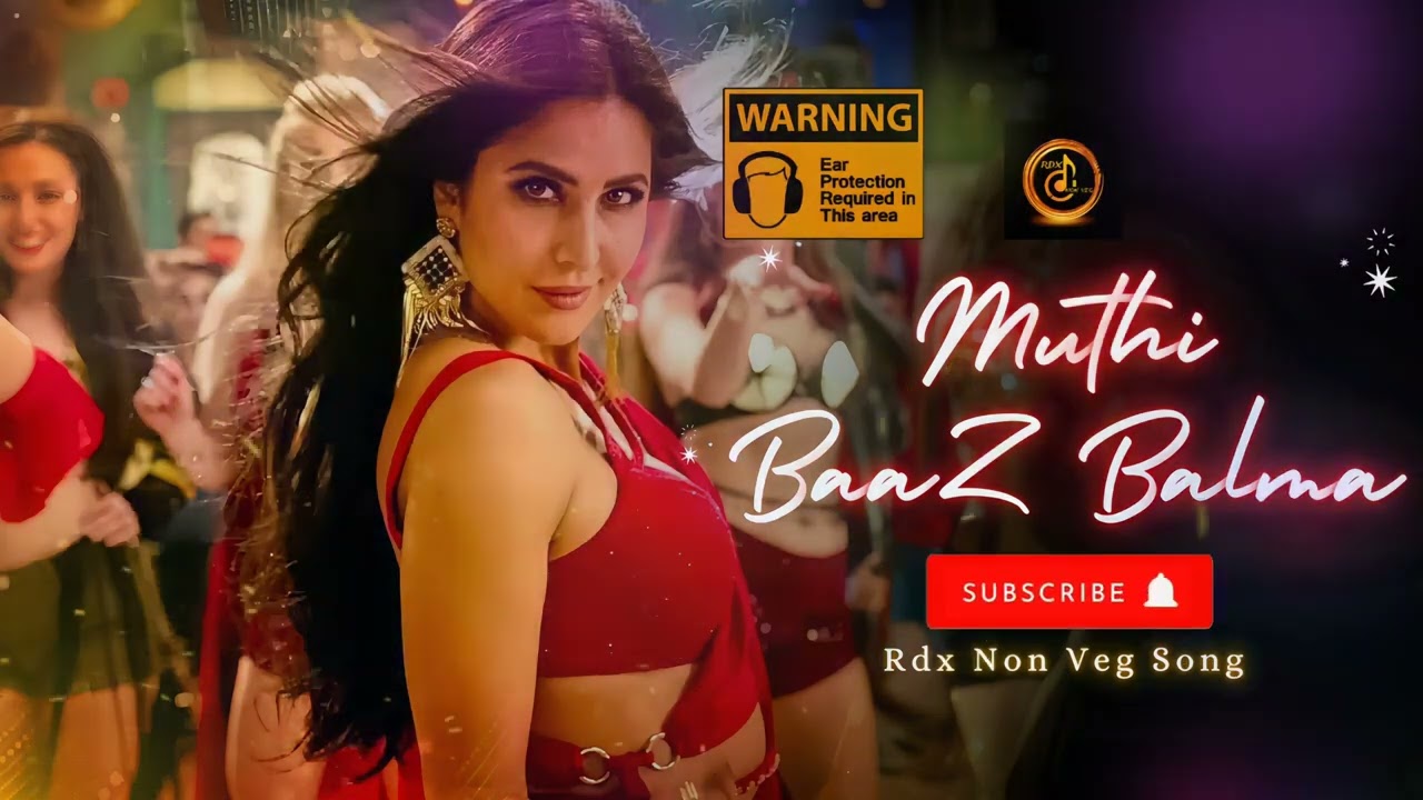 Muthi Baaz Balma | मुट्टी बाज बलमा |Rdx Non Veg Song | Bollywood Song