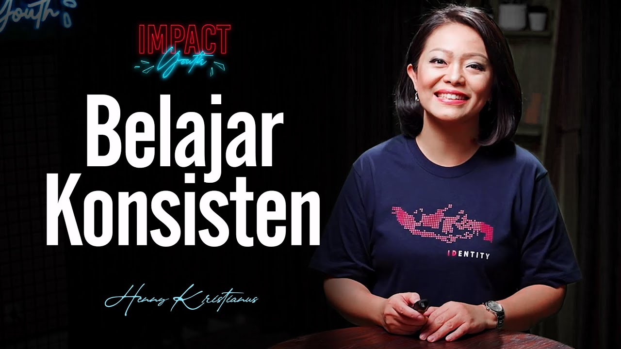 BELAJAR KONSISTEN - HENNY KRISTIANUS
