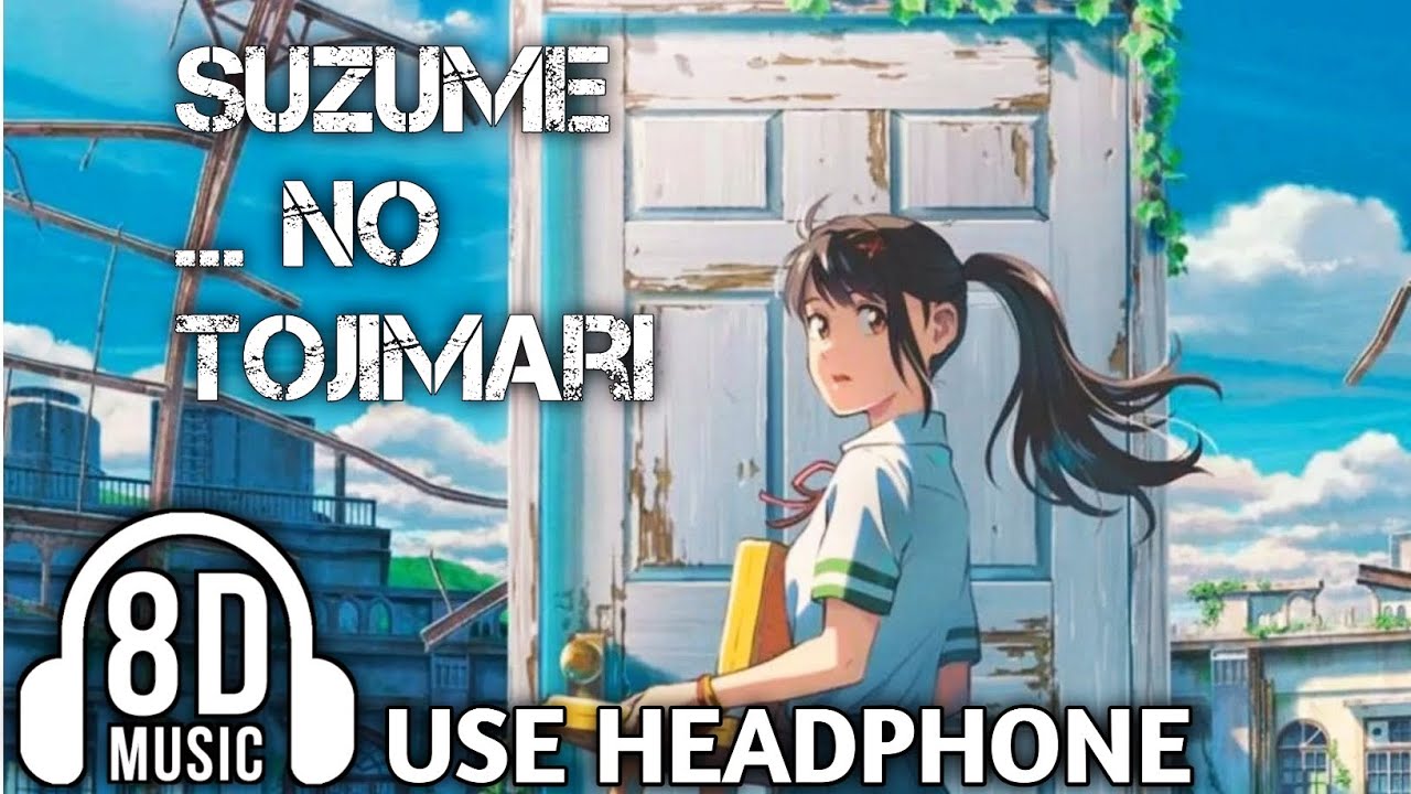 Suzume No Tojimari [ 8D Audio ] ASAL MUSIC
