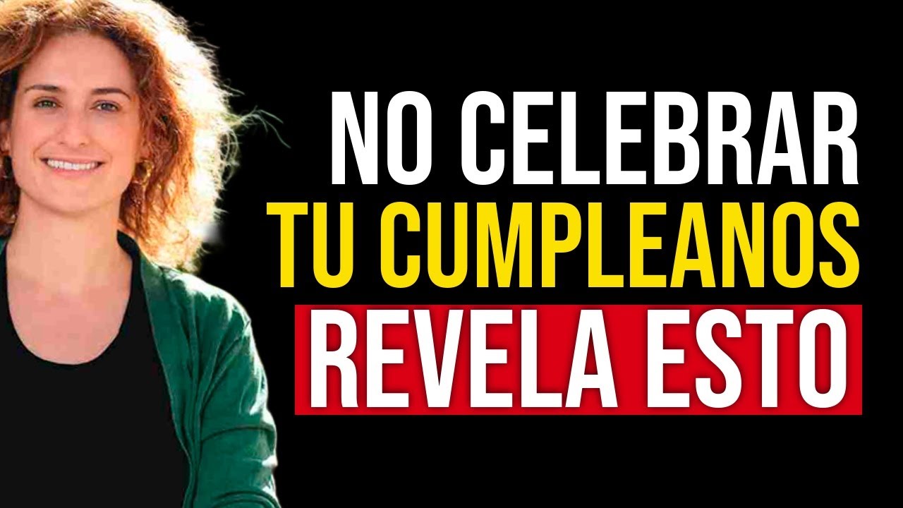 Lo que Revela de Ti (Psicológicamente) No Celebrar tu Cumpleaños | Nazareth Castellanos