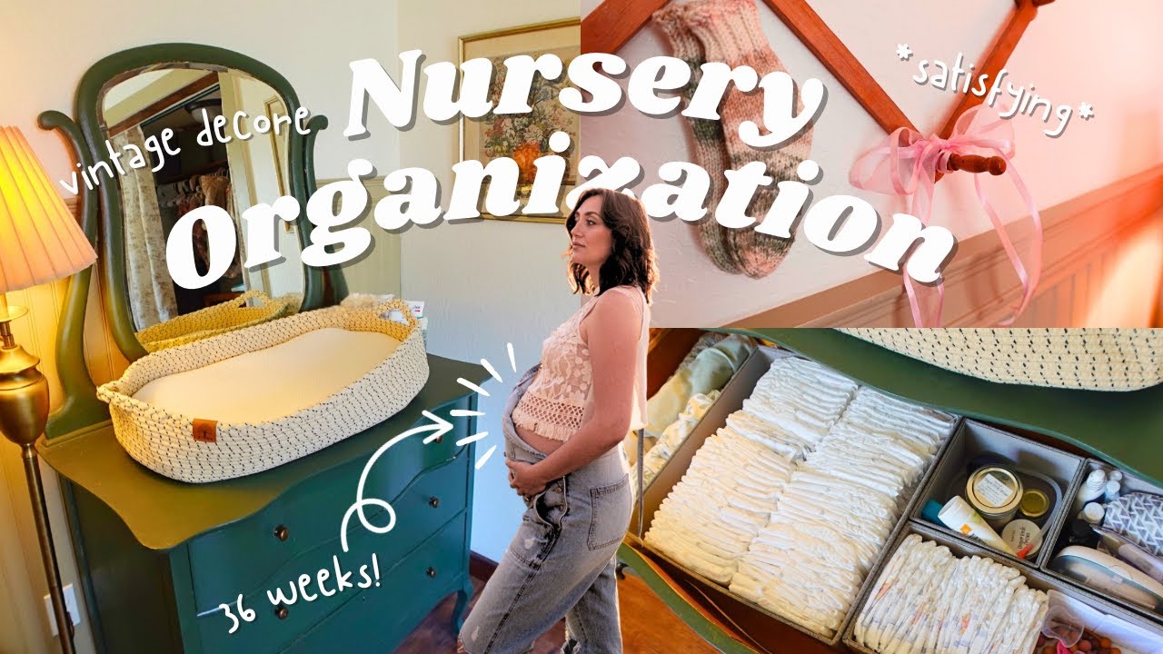 Vintage Style Nursery Organization Motivation! Nesting @ 36 Weeks Pregnant | Insane Before and After