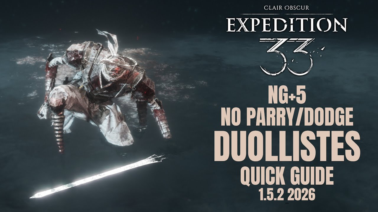 [Clair Obscur Expedition 33] NG+5 | Duollistes | Quick Guide (Ver 1.5.2 | 2026)