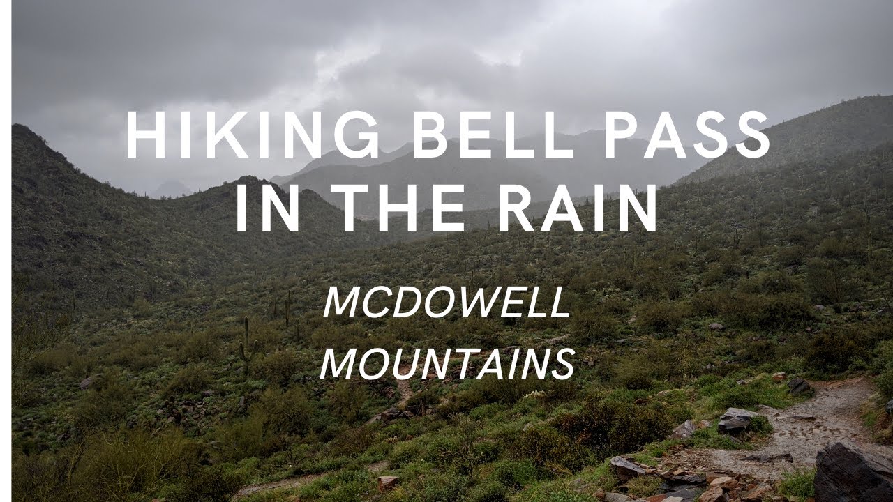 Hiking The McDowell Mountains In The Rain | Bell Pass