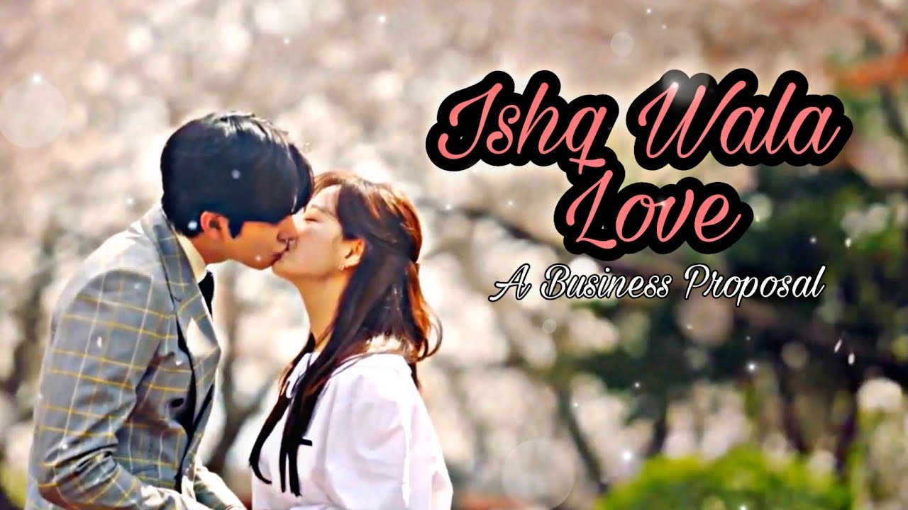 A business proposal || Shin hari X Tae moo || Ishq wala love || kdramamix || hindimix || fmv