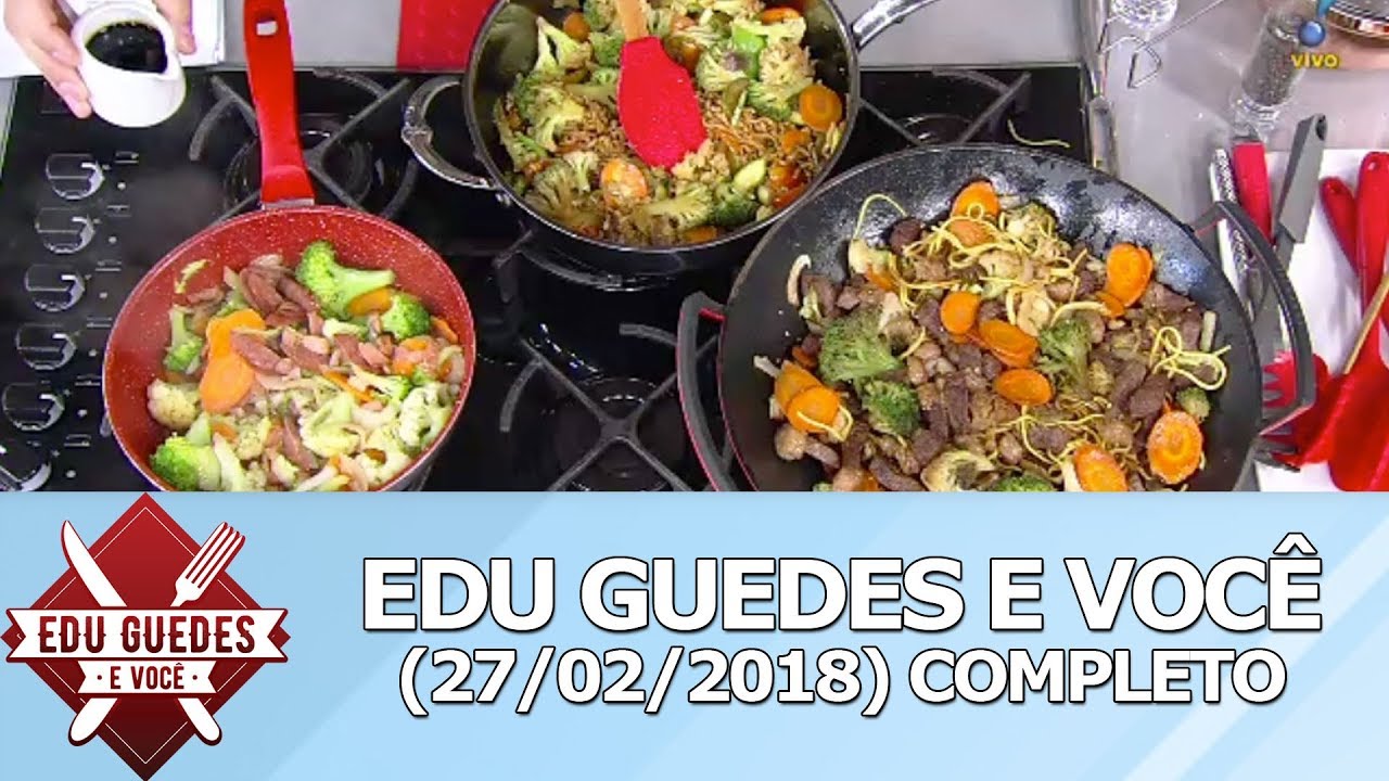 Edu Guedes e Voc&ecirc;  (27/02/18) | Completo