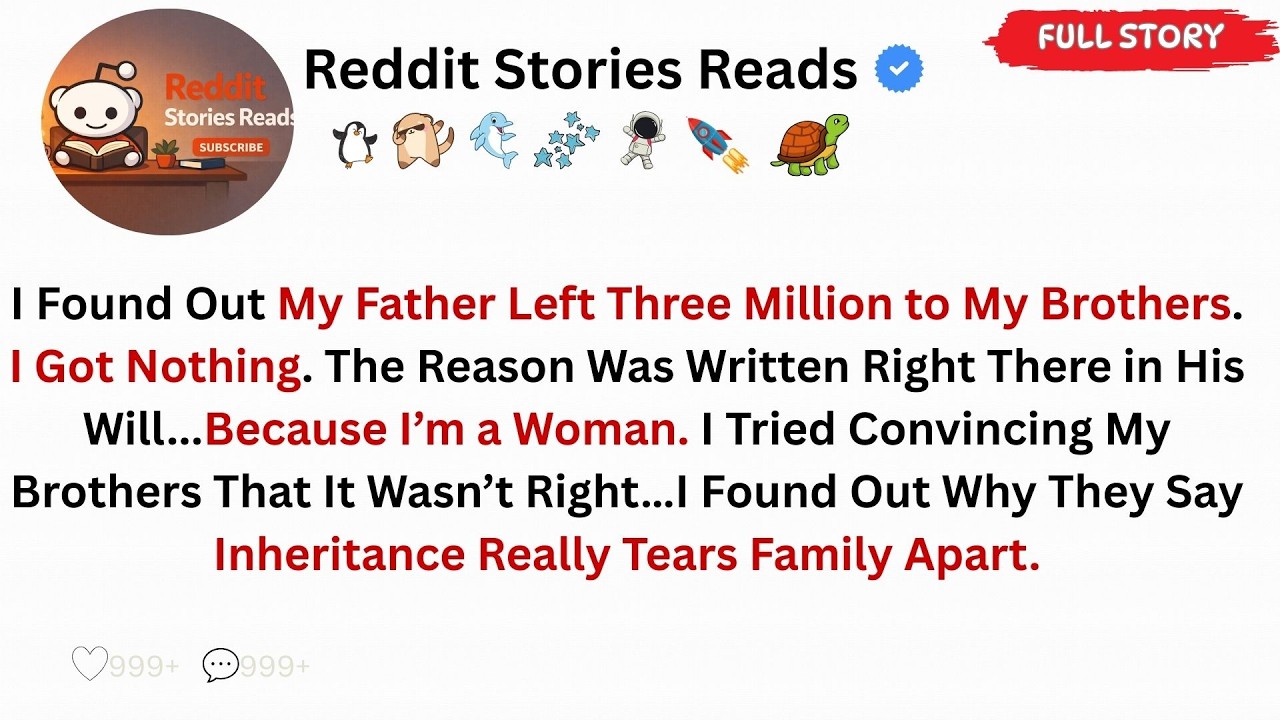 My Dad Left 3 Million to My Brothers… and Nothing to Me - Reddit Story