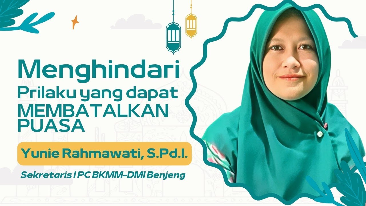 Menghindari Prilaku yang Dapat Membatalkan Puasa (Yunie Rahmawati, S.Pd.I.) 