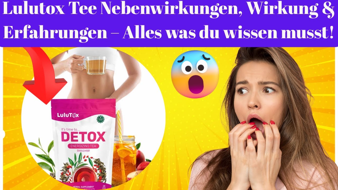 🍃Lulutox Detox Tee Bewertung: Hilft es beim Abnehmen? | Lulutox Review auf Deutsch
