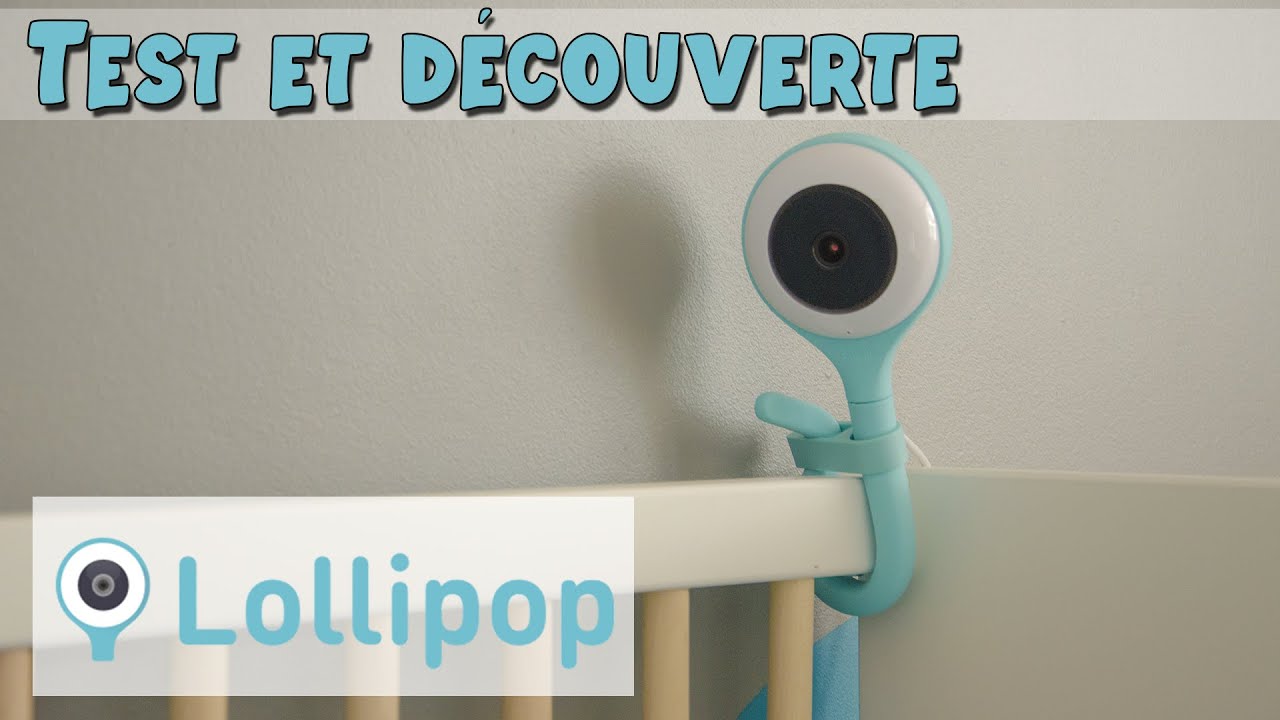 LOLLIPOP : la caméra pour veiller sur bébé ! 👶👍