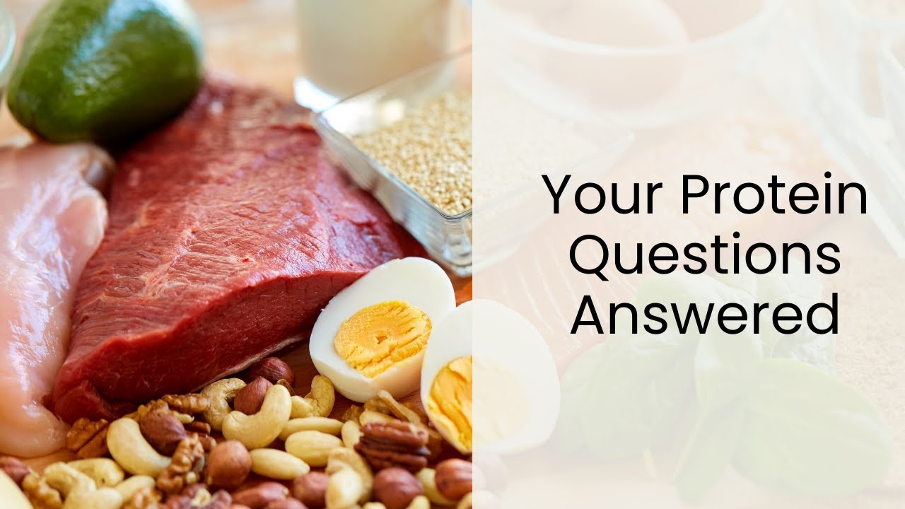 Your Protein Questions Answered