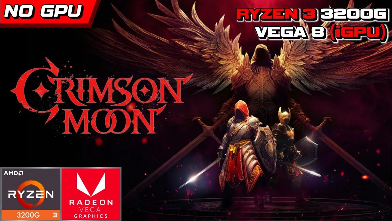 Crimson Moon on Ryzen 3 3200G Vega 8 &ndash; 16GB RAM Low End PC Test