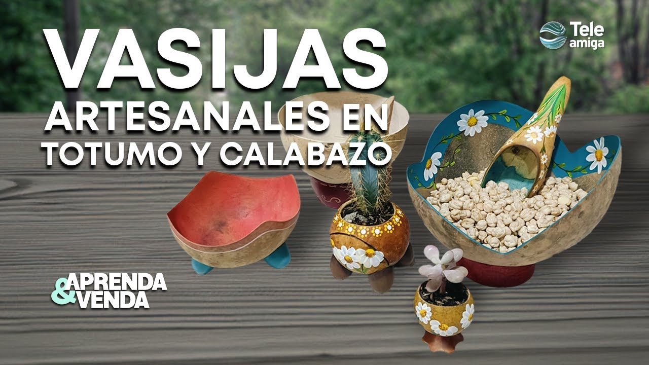 VASIJAS ARTESANALES EN TOTUMO Y CALABAZO en Aprenda y Venda - Teleamiga