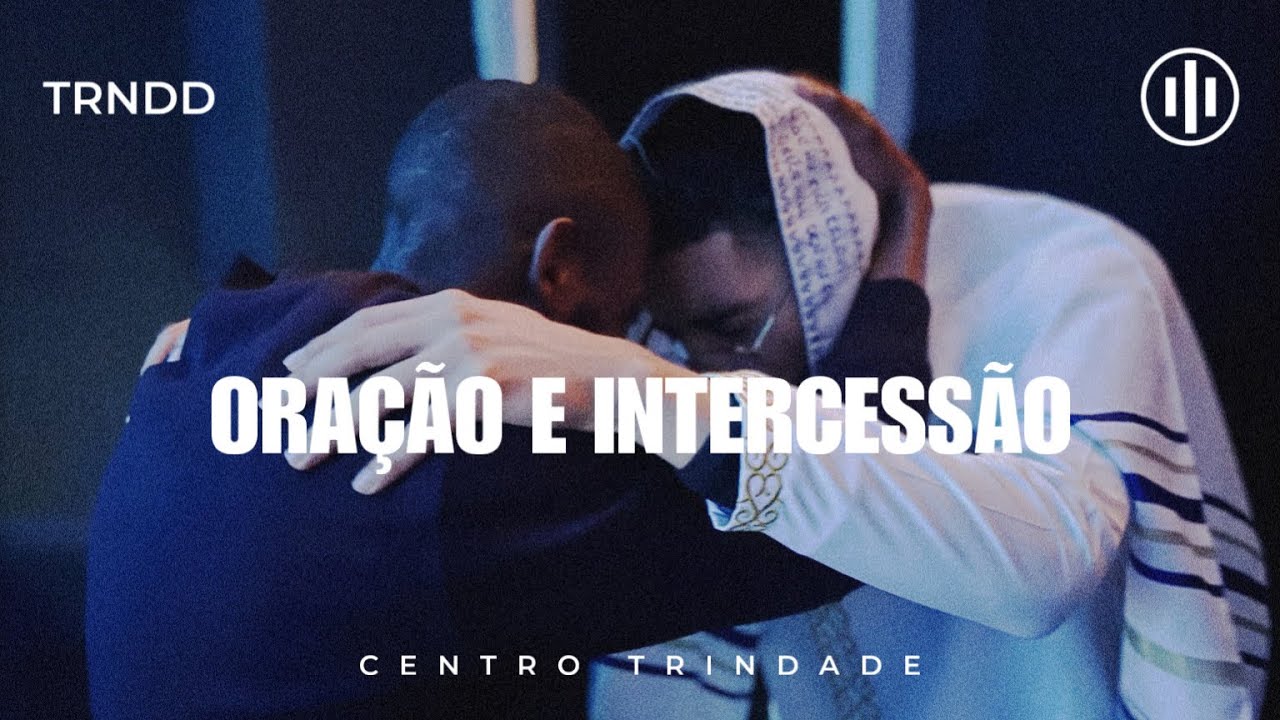 ORAÇÃO | CENTRO TRINDADE