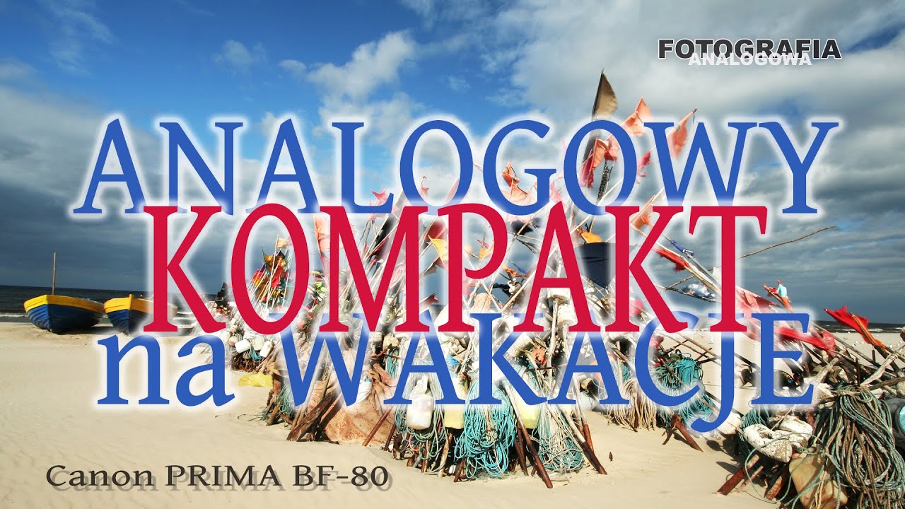 🎞 Analogowy kompakt na wakacje - Fotografia Analogowa