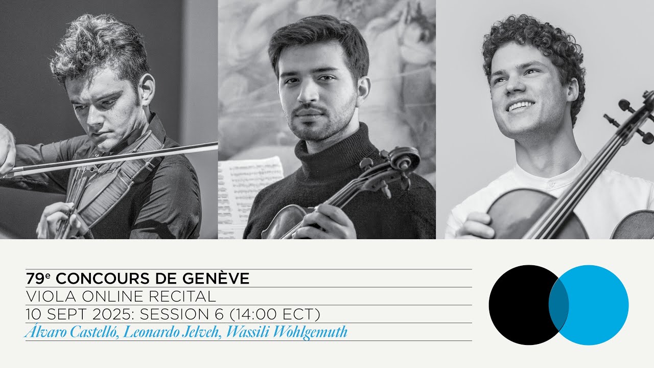 79th Concours de Genève: Viola Online Recital - Session 6 (Castelló, Jelveh, Wohlgemuth)