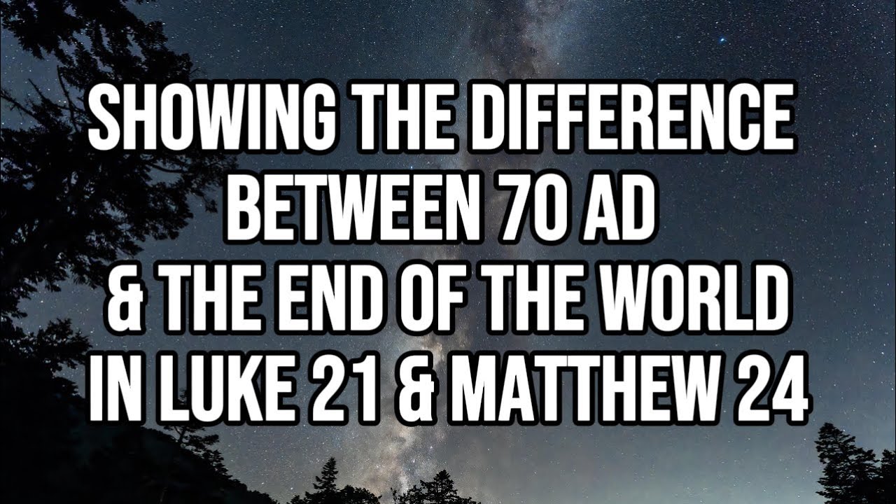 Showing the difference between 70 ad & the end of the world in Luke 21 & Matthew 24 preterism debunk