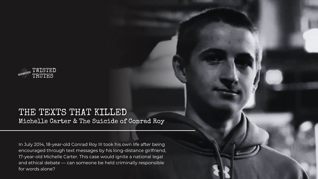 The Texts That Killed: Michelle Carter & The Suicide of Conrad Roy