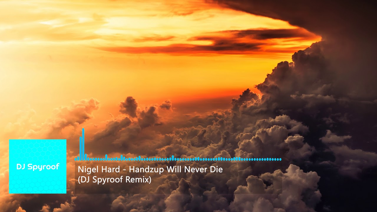 Nigel Hard - Handzup Will Never Die (DJ Spyroof Remix)