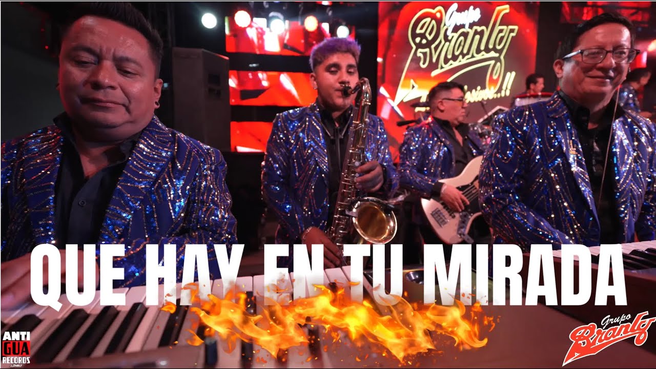 Que Hay en Tu Mirada - Grupo Branly
