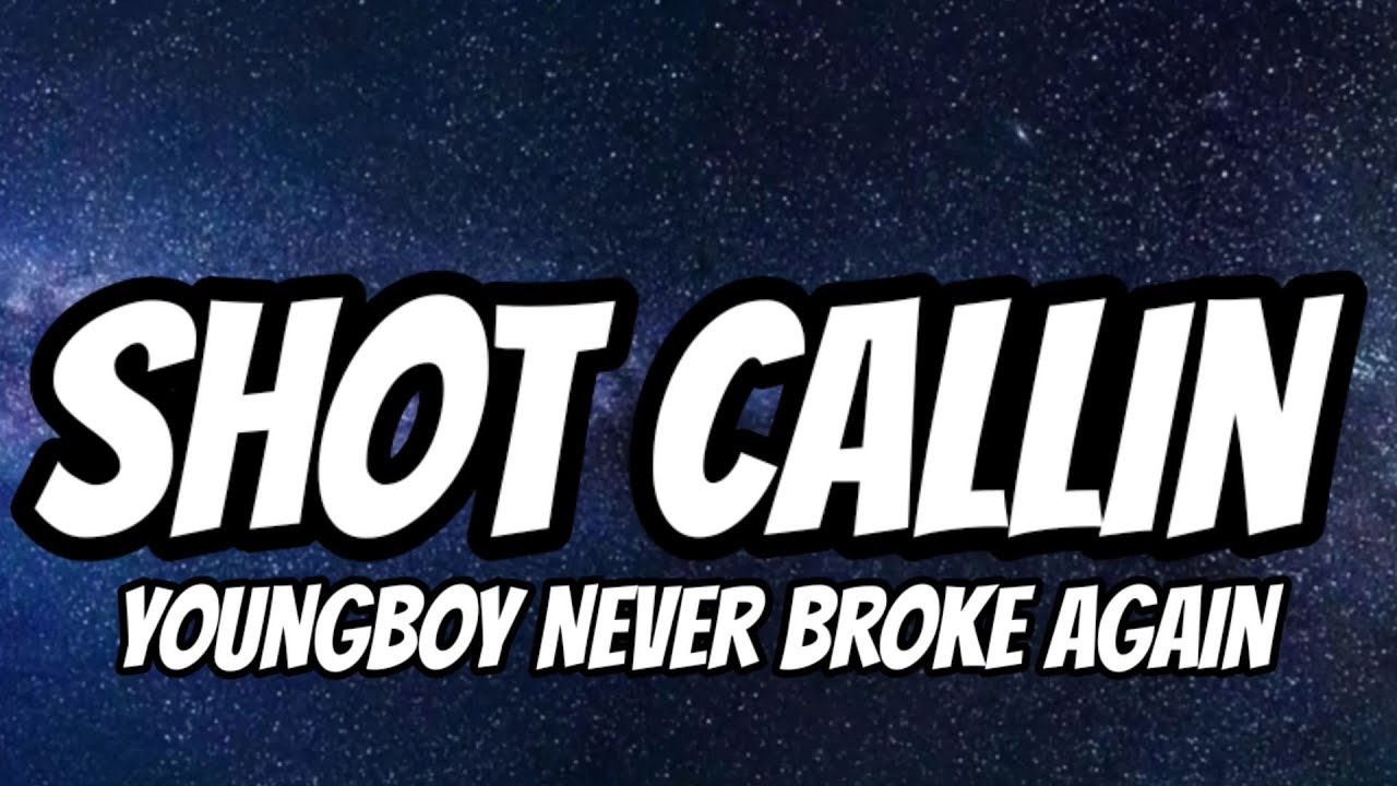 YoungBoy Never Broke Again - Shot Callin&nbsp;(Lyrics)