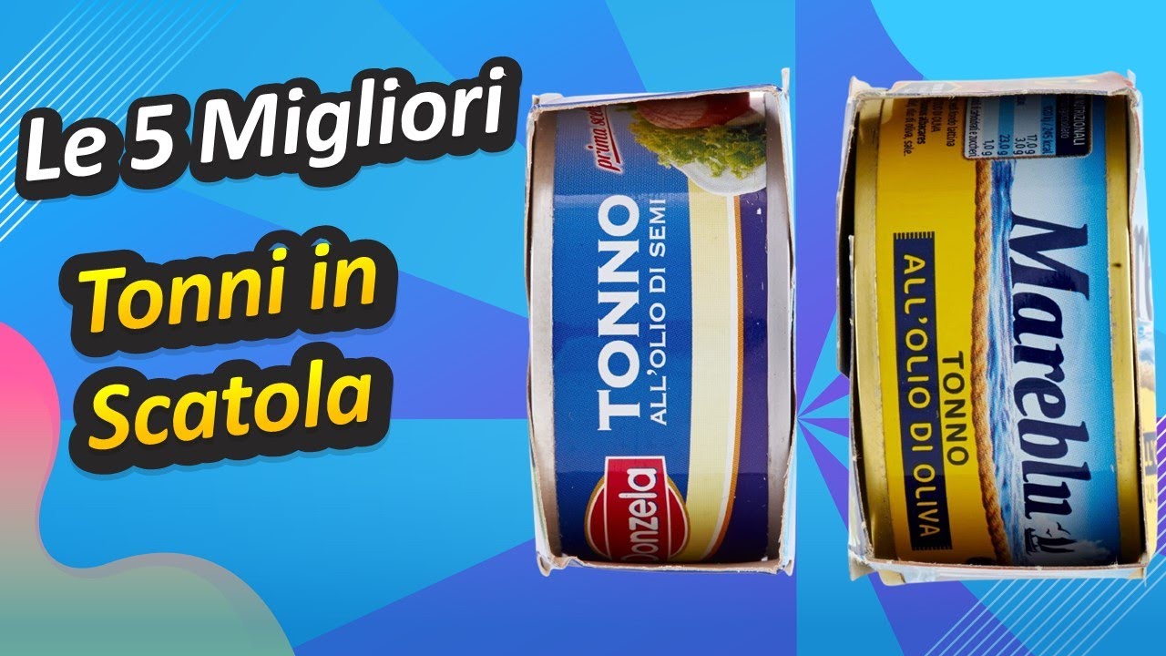 Le 5 Migliori Tonni in Scatola