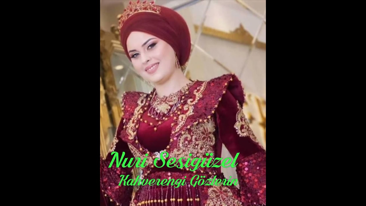 Nuri Sesigüzel..Kahverengi Gözlerin..