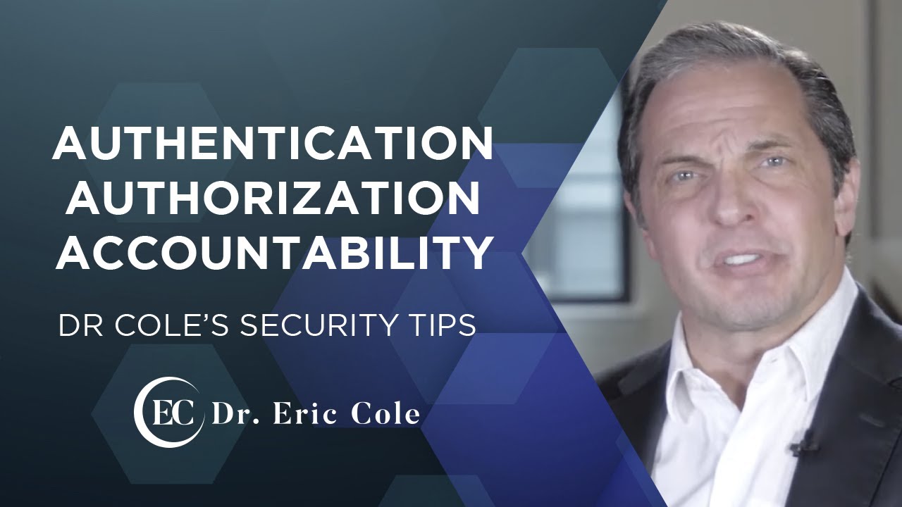 Authentication Authorization Accountability - Dr. Eric Cole's Security Tips