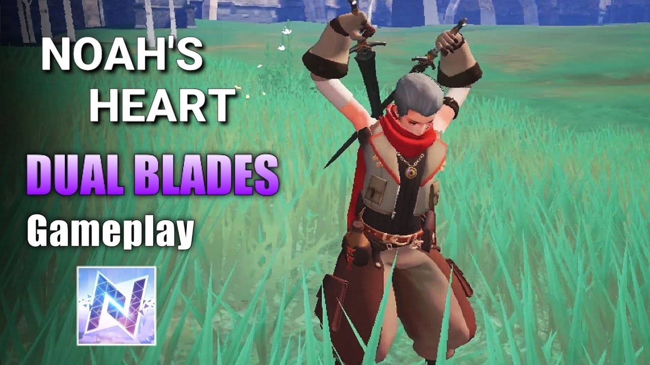Noah's Heart [Dual Blades] Gameplay