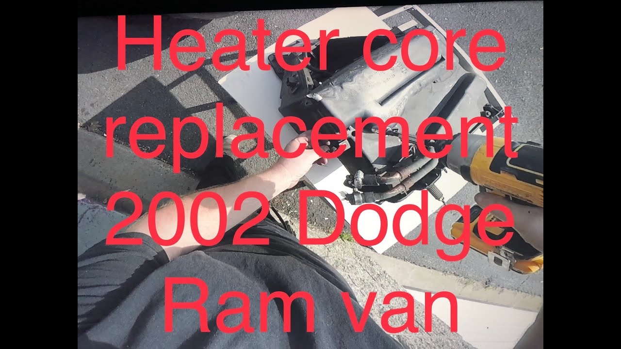 Heater core and evaporator core replacement. 2002 Dodge ram B van 1500 5.2 Windshield fogs defroster