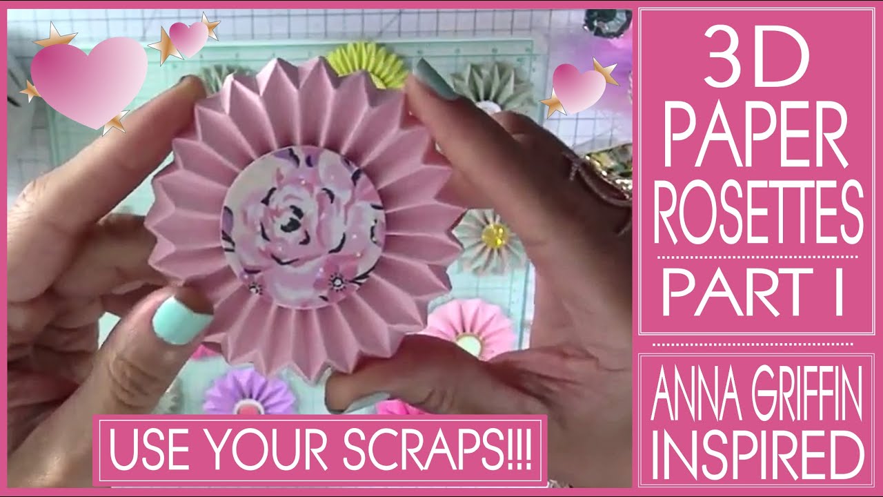 Anna Griffin Inspired 3D Paper Rosettes - DON'T THROW AWAY THOSE SCRAPS!!! Part 1