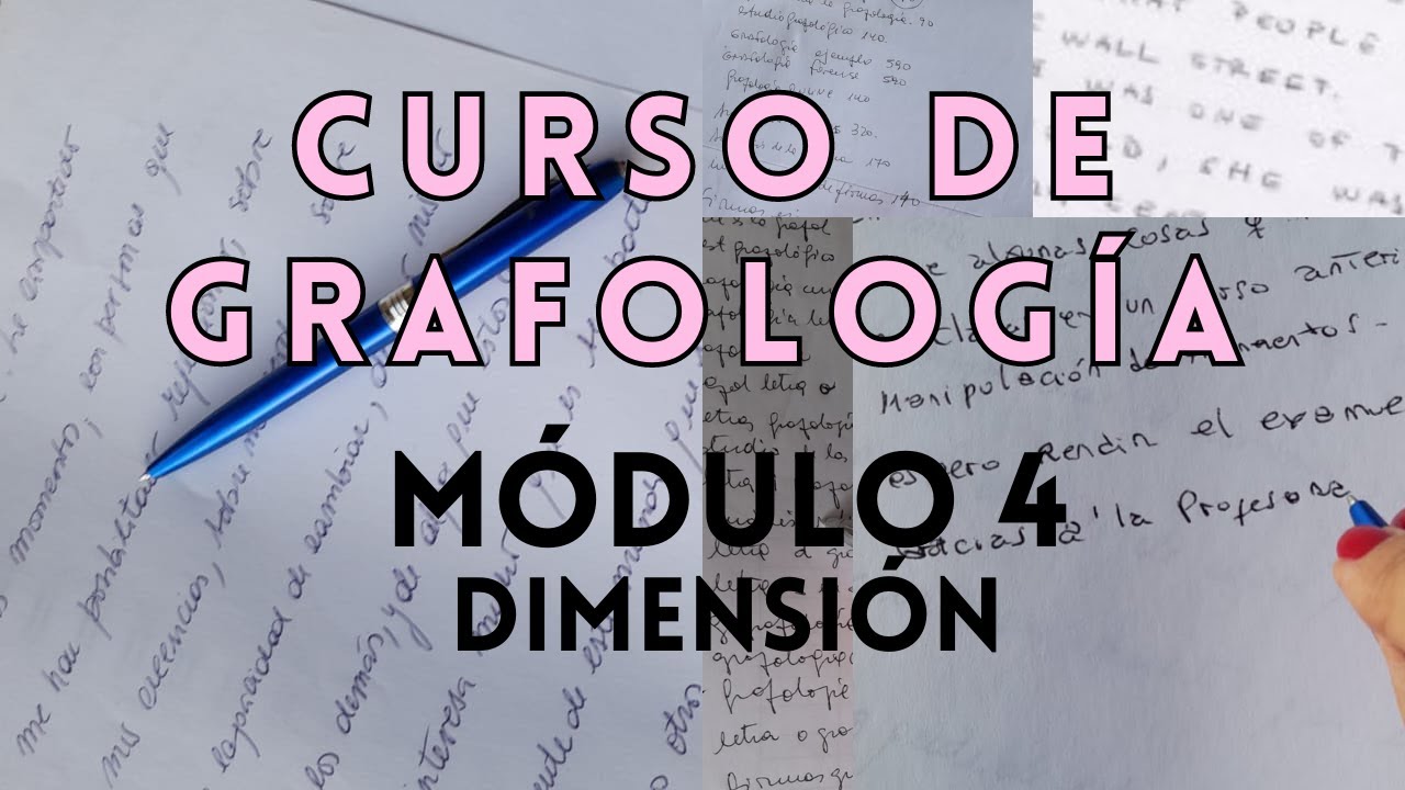CURSO DE GRAFOLOGÍA MÓDULO 4: DIMENSIÓN DE LA ESCRITURA. TAMAÑO DE LA LETRA.