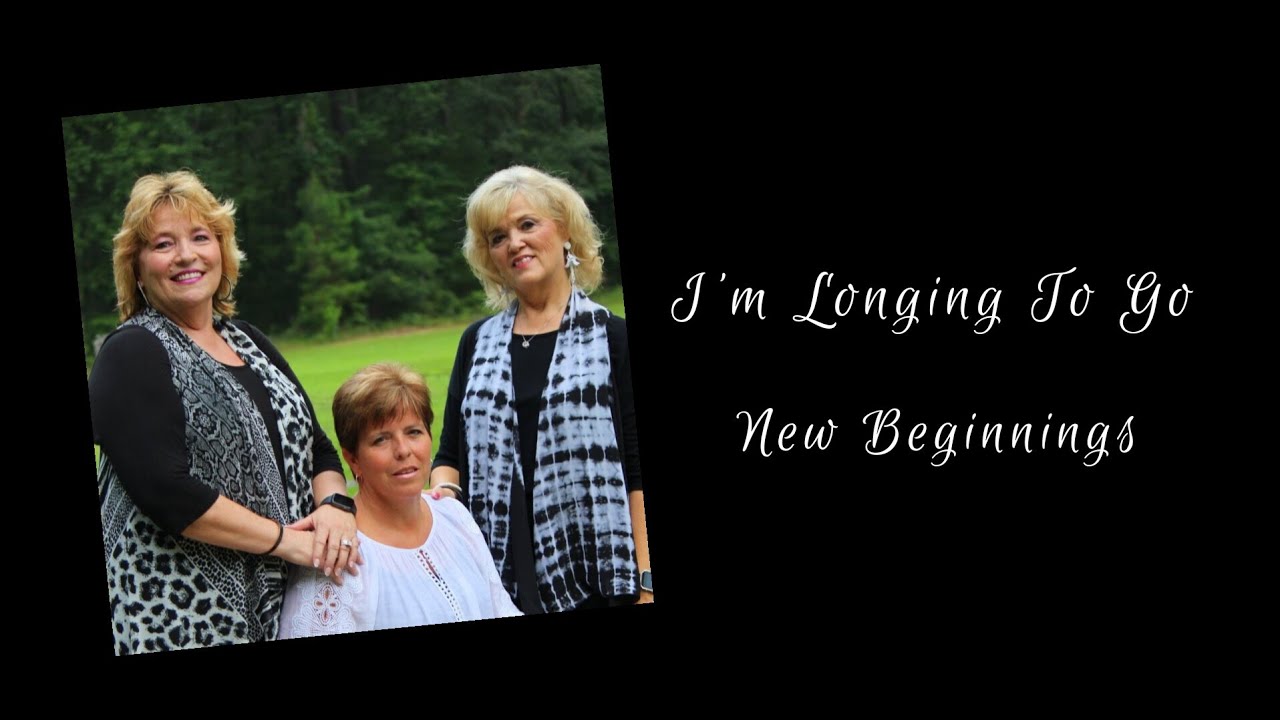 I'm Longing To Go by New Beginnings
