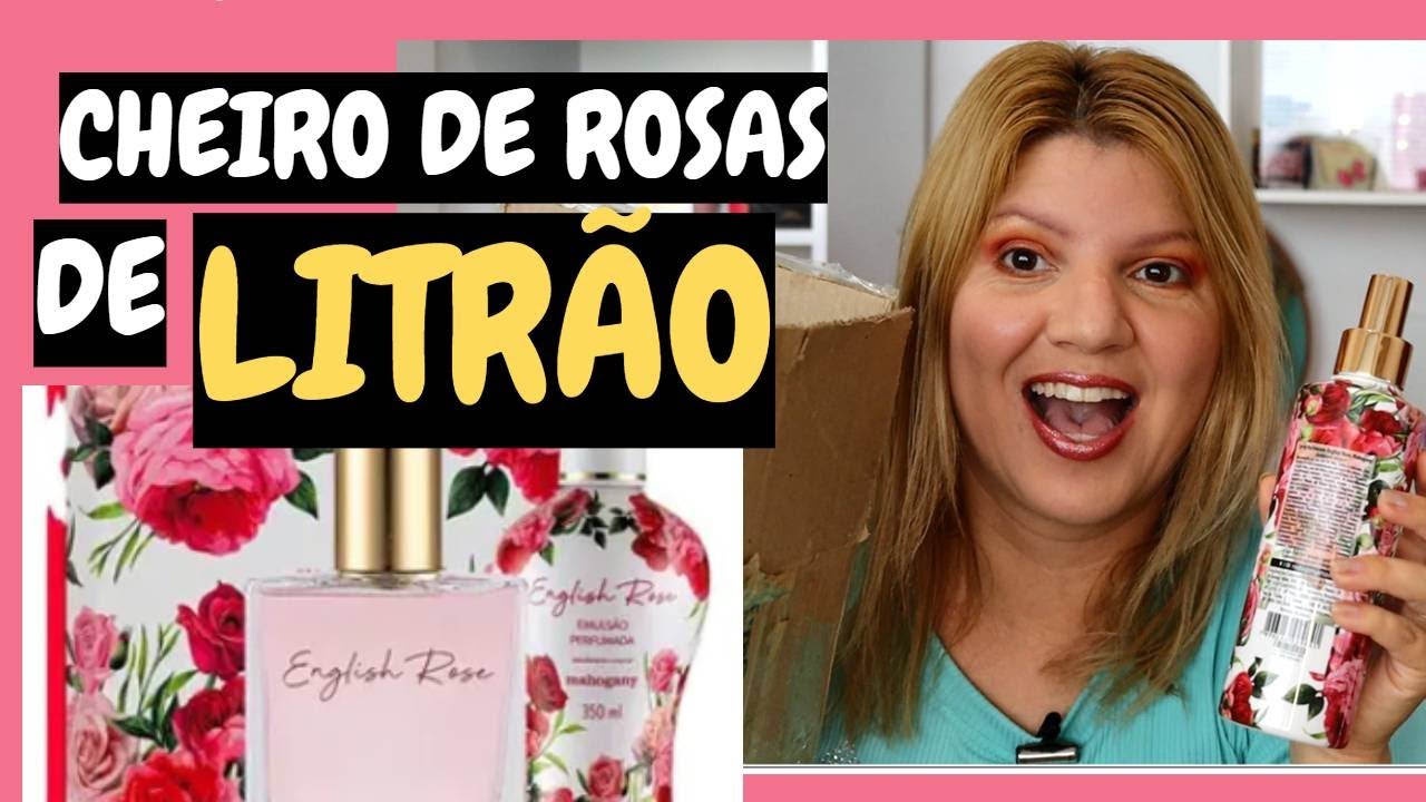 CHEGOU O ENGLISH ROSE DE LITRÃO NA PROMOÇÃO E GELÉIA ILUMINADORA DO MMFG DA MAHOGANY