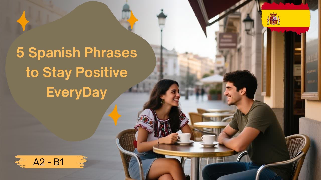 5 Spanish Phrases to Stay Positive Every Day | Learn Spanish Podcast (A2)