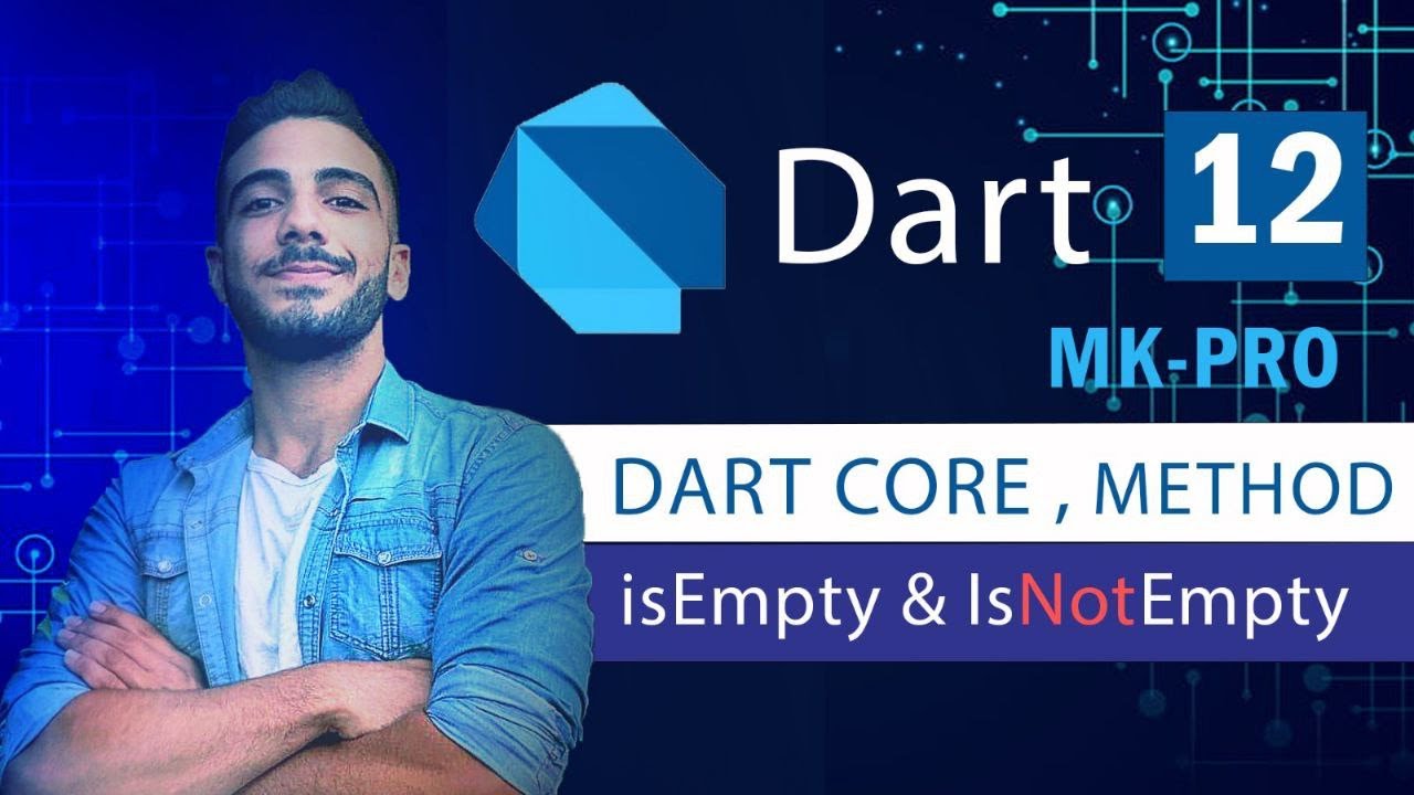 12 - Dart Core , methods , (isempty  & isNotempty)