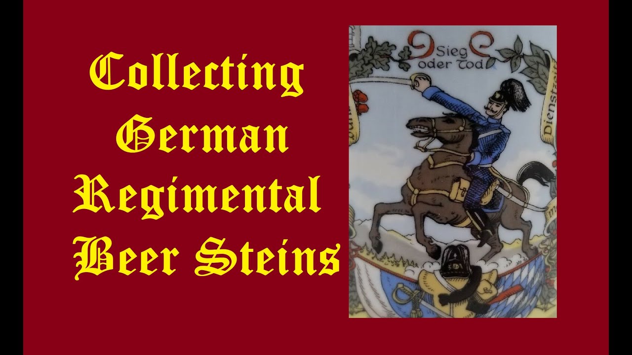 German Regimental Beer Steins Collecting