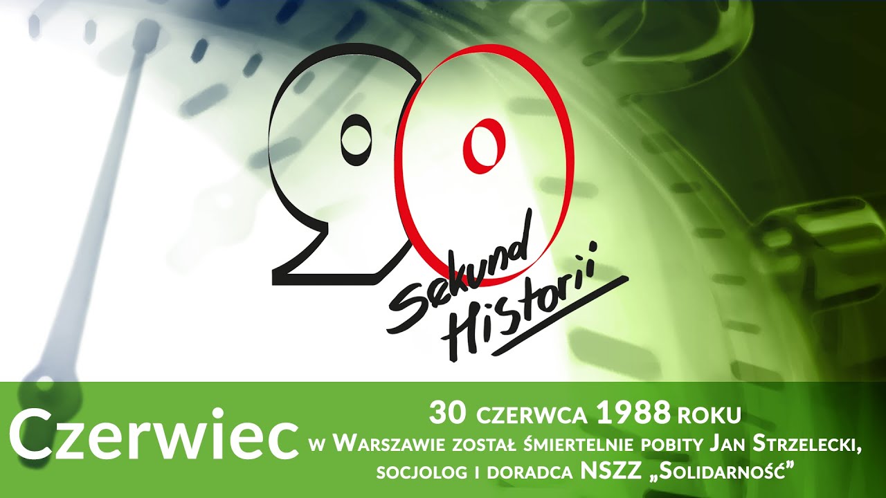 90s. historii: 30 czerwca 1988 r. został pobity Jan Strzelecki