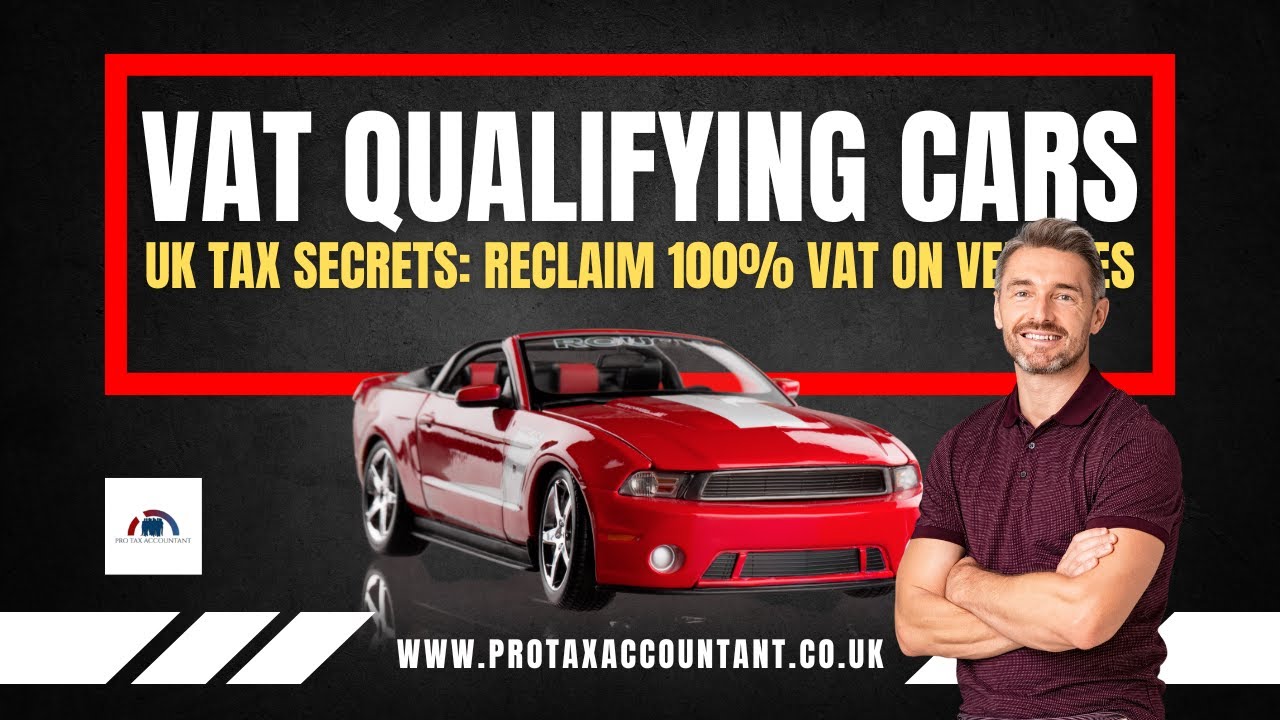 VAT Qualifying Cars in the UK Explained | Full 2025-26 Buyer & HMRC Guide by Pro Tax Accountant