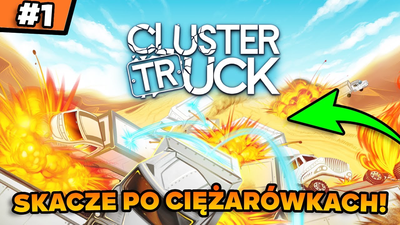 SKACZE po JEŻDŻĄCYCH CIĘŻARÓWKACH! | Clustertruck [#1]
