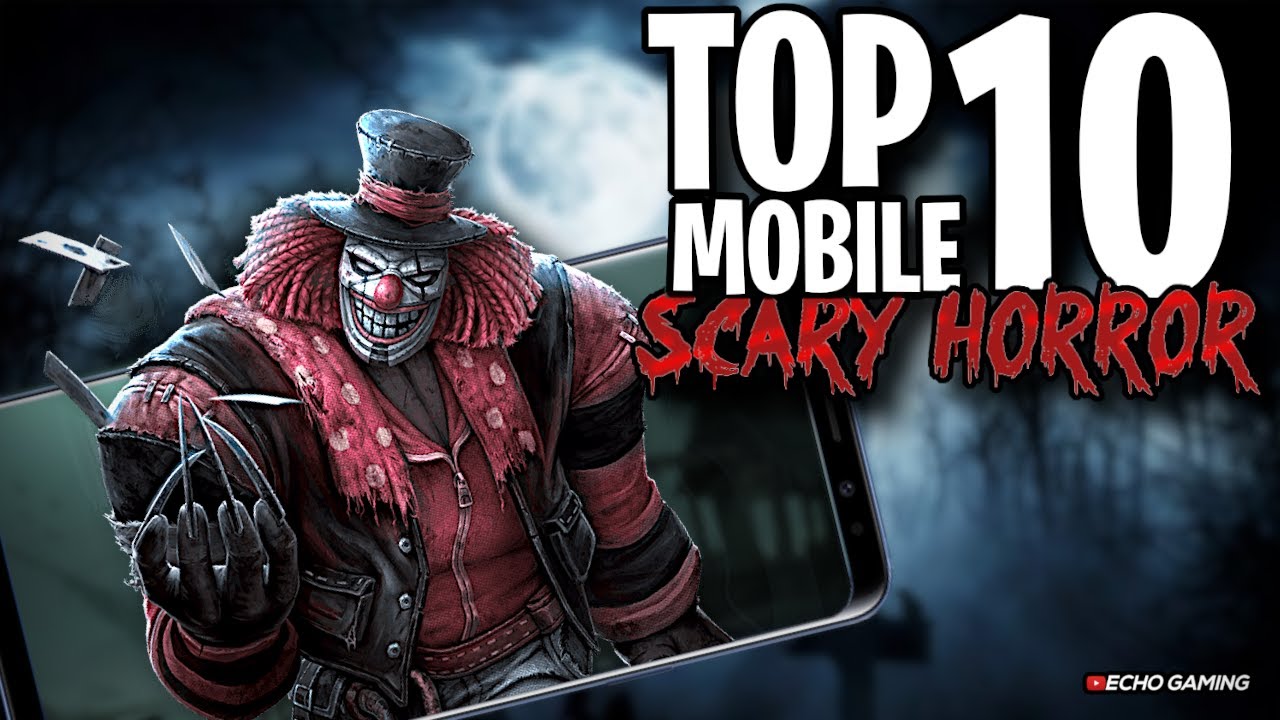 Top 10 Best Scary Horror Mobile Games
