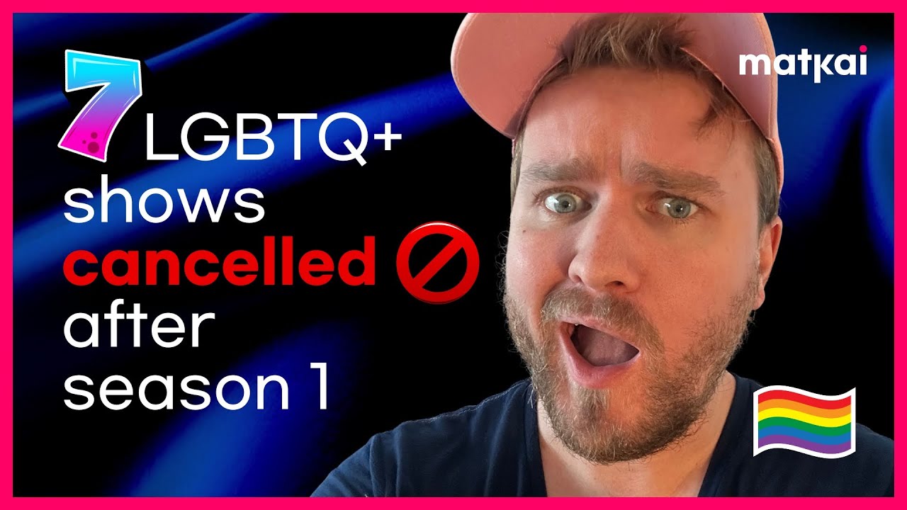 7 LGBTQ+ TV Show Cancellations - My Thoughts