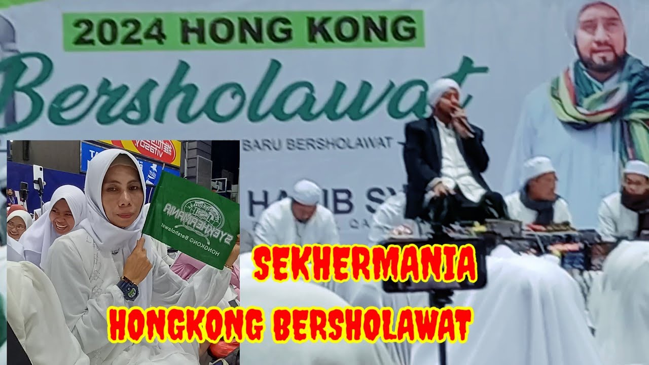 HONGKONG BERSHOLAWAT DAN TAUSYAH BERSAMA HABIB SYECH BIN ABDUl QODIR ASSEGAF DI HONGKONG