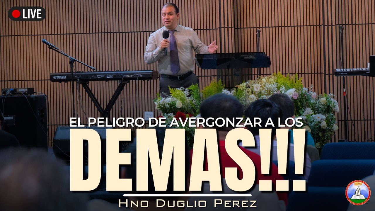 El Peligro de Avergonzar a los Demas | Hno Duglio Perez